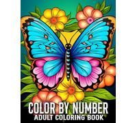 Color By Number Coloring Book For Adult: Beautiful Large Print Easy Designs Color By Number Adult Coloring Book with Perfect Gift Book For Women.
