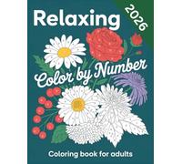 Color By Number Coloring Book for Adults: A Calming Color-by-Number Journey for Stress Relief & Everyday Peace