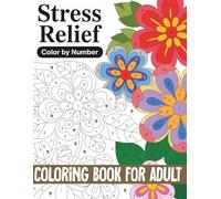 Color by Number Coloring book for Adults: Flowers, Birds, Butterflies, Nature, Animals, and Landscapes - A Relaxing Color by Number Coloring Book for Adults