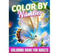 Color by Number Coloring Book for Adults: Large Print Color by Number Coloring Book for Adults Featuring Hummingbirds, Parrots & Exotic Birds