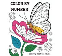 Color By Number Coloring Book for Adults: Relaxing Color by Number Designs for Stress Relief and Mindful Art Therapy