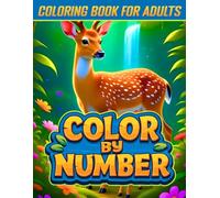 Color By Number Coloring Book for Adults: Stress-Relief Large Print Color By Number Coloring Book for Adults with Flowers, Nature, Animals, Birds, and Butterflies