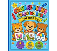 Color-by-Number Coloring Book for Kids Ages 3-6: Fun and Easy Color-by-Number Activities to Learn Numbers, Colors, Animals, Toys, Food, and More for Preschool and Kindergarten Kids