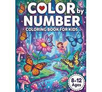 Color By Number Coloring Book for Kids Ages 8-12: Large Print Coloring Book with Animals, Gardens, Nature Patterns, and More Scenes - An Easy to ... for Ultimate Stress Relief and Creative Fun