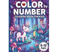 Color By Number Coloring Book for Kids Ages 8-12: Large Print Coloring Book with Animals, Gardens, Nature Patterns, and More Scenes - An Advanced ... to Sharpen Attention to Detail in Kids