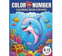 Color By Number Coloring Book for Kids Ages 8-12: Large Print Coloring Book with Animals, Gardens, Nature Patterns, and More Scenes - A Versatile ... a Love for Nature and Artistic Growth