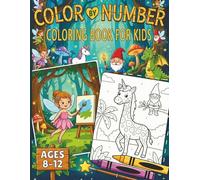 Color By Number Coloring Book for Kids Ages 8-12: Large Print Coloring Book with Animals, Gardens, Nature Patterns, and More Scenes - An Engaging ... Girls to Boost Fine Motor Skills and Focus