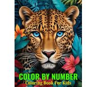 Color By Number Coloring Book For Kids: Fun And Easy Color By Numbers Coloring Book For Kids of Birds, Flowers, Butterfly, Animals Patterns and More...