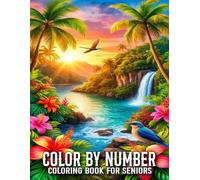 Color By Number Coloring Book For Seniors: Large Print Color By Number Coloring Book Butterfly, Autumn, Flowers, Birds, Christmas, Animals And More...