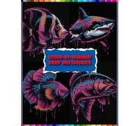 Color-by-Number Deep Sea Mosaics: A Psychedelic Mystery Mosaic Color by Number Book | 100 Exotic Fish to Unveil on a Striking Black Background