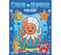 Color By Number for Kids: Large Print Coloring Book with Playful Dolphins, Tropical Fish, and Deep Sea Creatures - An Engaging Color by Number Voyage to Discover the Wonders of the Ocean
