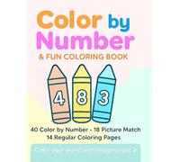 Color by Number & FUN COLORING BOOK: 40 Color by Number Pages, 18 Picture Match Pages, 14 Regular Coloring Pages