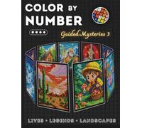 Color by Number Guided Mysteries 3: 50 Mosaic Pixel Coloring Book for Adults | Lives, Legends, Landscapes & More | A Guided Coloring Experience for Relaxation and Wonder