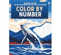 Color by Number: Incredible Nature: Mystery Coloring Book for Adults | Relaxing Color by Numbers Adventure for Stress Relief