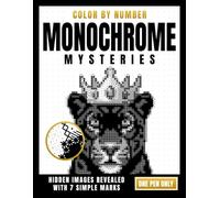 Color by Number Monochrome Mysteries: One Color Coloring Book For Adults Black and White Pixel Art Puzzle for Stress Relief and Relaxation (One Color Monochrome Coloring Book)