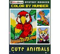 Color by Number Mystery Mosaics Cute Animals: Pixel Color Quest Challenges with Adorable Friends Coloring Book for Adults and Kids to Relaxation & Stress Relief