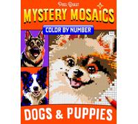 Color by Number Mystery Mosaics Dogs & Puppies: Adorable Dog Breeds Pixel Art Coloring Book for Teens & Adults | Labrador, Pug, Dachshund, Husky & More