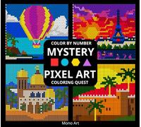 Color by Number Mystery: Pixel Art Coloring Quest: Discover Hidden Geometric Art, Mandalas, Animals & Landscapes for Teens & Adults