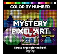 Color by Number Mystery Pixel Art Stress-Free Coloring Book for Adults & Kids: Large Squares for Easy Coloring: Vol #1