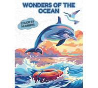 Color by Number Ocean Wonders Coloring Book: Ocean Scene Coloring Book for Adults and Kids (Color by Numbers)