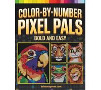Color-by-Number Pixel Pals: Bold and Easy - Pixel Art Adventure for Adults and Teens with 45 Stunning Hidden Animal and Birds Designs in Squares, ... Hexagons for Stress Relief and Creative Fun