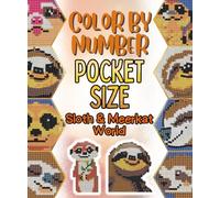 Color by Number Pocket Size: Sloth & Meerkat World: Mini Size Coloring Book for Adults and Kids - Travel Pocket & Purse Size Pixel Art Activity Book with 36 Mystery Designs (Pocket Pixel Worlds)