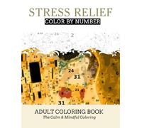 Color by Number, Stress Relief Coloring Book for Adults: Calm & Mindful Coloring