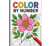 COLOR BY NUMBER: Stress-Relief Coloring Book for Adults & Kids
