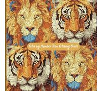 Color by Number Teen Coloring Book: Impressive Tigers, Monkeys, Snakes, Elephants for Relaxation and Creativity!