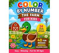 Color By Number The Farm For Kids: 40 Fun Mosaic Animal Coloring Pages (Mosaic Color by Number for Kids)
