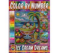 Color by Number Vol. 20 - Ice Cream Dreams: Vibrant Summer Edition - 20 Pages in Diverse Art Styles - Delicious Frozen Desserts For Cool Coloring Fun (Premium Print: Diverse Art Styles)