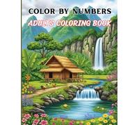 Color By Numbers Adults Coloring Book: Mindful Art Therapy with Simple Guided Coloring