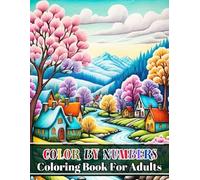 Color By Numbers Coloring Book For Adult: Mindful Coloring Made Easy with Guided Artwork for Adults