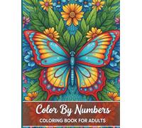 Color By Numbers Coloring Book For Adults: Creative and Relaxing Stained Glass Patterns for Adults and Seniors Looking to Unwind with Beautiful Illustrations and an Easy to Use Color Guide