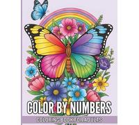 Color By Numbers Coloring Book For Adults: High Quality Mosaic Style Coloring Pages Designed to Promote Mindfulness and Reduce Anxiety Through Detailed Yet Easy to Follow Art Patterns