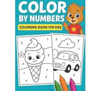 Color By Numbers Coloring Book for Kids: A Delightful Learn-and-Color Book for Boys and Girls Ages 4-9 - Includes Over 45 Simple and Adorable Designs to Color and Enjoy!