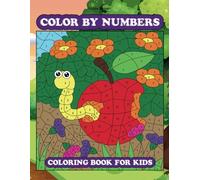 COLOR BY NUMBERS COLORING BOOK FOR KIDS AGES 8-12: Over 50 Children’s Activities with Flowers, Animals, and Beautiful Natural Scenes For Boys and Girls