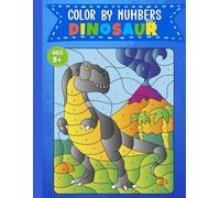 Color by Numbers Dinosaur: 44 Fun Dinosaur Color by Numbers Pages for Kids Ages 5+