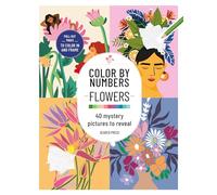 Color by Numbers: Flowers: 40 Mystery Pictures to Reveal