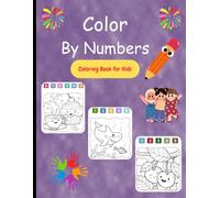 Color By Numbers (for Kids Ages 3-8): Color 50+ Animals, Birds, Marine Animals, Fruits, Toys & Garden For Boys & Girls | Coloring Book for Toddlers ... Brain Activity Book | 54 pages, 8.5'' x 11''