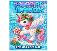 Color By Numbers for Kids Ages 8-12: Color-by-Number Designs for Kids Ages 8-12 Including Animals, Outdoor Scenes, Magical Creatures, Everyday Objects ... Learning Numbers, and Enjoying Hours of Fun.