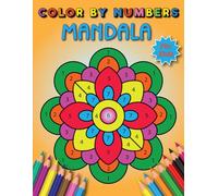 Color by Numbers Mandala for Kids: 50 Easy and Simple Mandala Patterns for Boys and Girls | A Fun and Relaxing Coloring Book