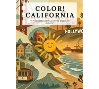 Color California: A Majestic Cute Coloring Book for Adults: | Beaches, National Parks, Wildlife & Scenic Landscapes