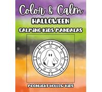 Color & Calm Halloween Pattern Pages & Mandala Fun: A Not-So-Scary Halloween Mandala Coloring Book for Kids Ages 4-8 | Cute Pumpkins, Friendly Ghosts, and Relaxing Spooky Fun (The Color & Series)