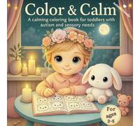 Color & Calm: Simple Animal and Nature Coloring Book for Autistic Toddlers and Neurodivergent Kids. Sensory-Friendly Activities for Ages 2-5