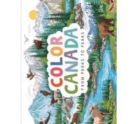 Color Canada: From Parks to Peaks: A National Parks of Canada Coloring Journey for Kids and Adults