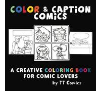 Color & Caption Comics: A Creative Coloring Book for Comic Lovers