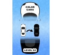 Color Cars LEVEL 2: 300 Mind-Bending Challenges, +600 Pages of Logic, Speed & Smart Competition