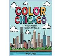 Color Chicago: A Coloring Book for Kids and Adults