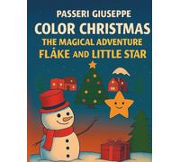 Color Christmas: The Magical Adventure of Flake and Little Star (COLORIAMO IL MONDO)
